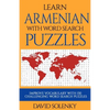 Learn Armenian with Word Search Puzzles: Learn Armenian Language Vocabulary with Challenging Word Find Puzzles for All Ages - Paperback