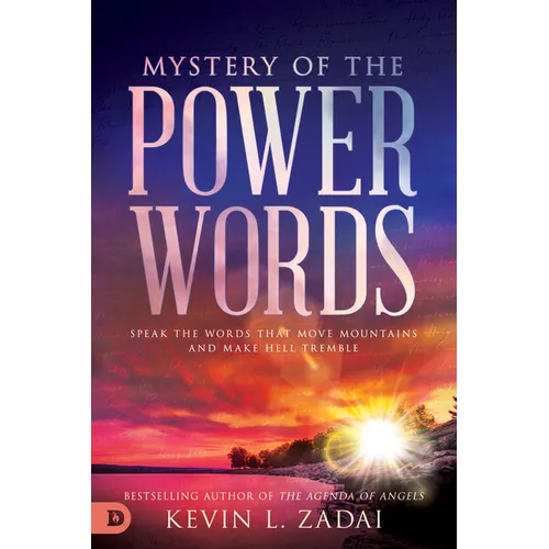 Mystery of the Power Words: Speak the Words That Move Mountains and Make Hell Tremble - Hardcover