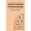 Wood Carving for Beginners - Hardcover