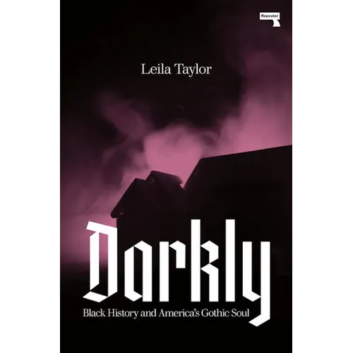 Darkly: Black History and America's Gothic Soul - Paperback
