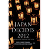 Japan Decides 2012: The Japanese General Election - Paperback