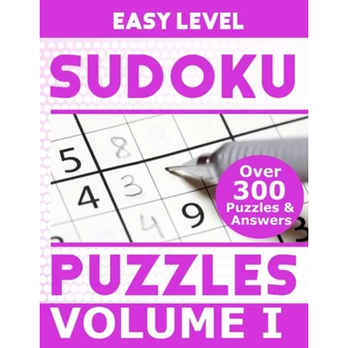 Sudoku Over 300 Easy Level Puzzles Volume I: Puzzle Book 8.5" X 11" Softcover Puzzles To Challenge The Brain Solutions Included - Paperback