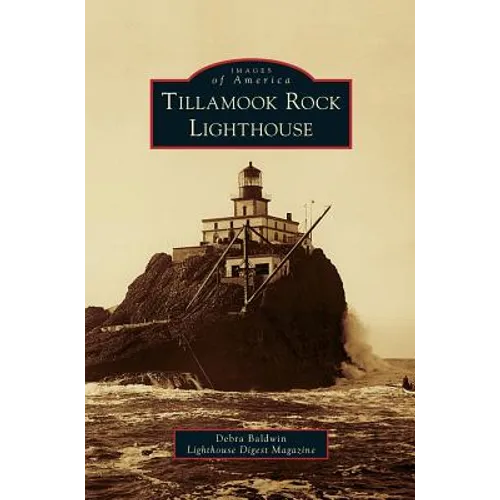 Tillamook Rock Lighthouse - Hardcover