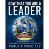 Now That You Are a Leader: A Transition Guide for Newcomers to the World of Leadership - Paperback