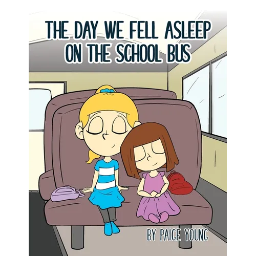 The Day We Fell Asleep on the School Bus - Paperback