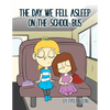 The Day We Fell Asleep on the School Bus - Paperback
