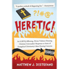Heretic!: An LGBTQ-Affirming, Divine Violence-Denying, Christian Universalist's Responses to Some of Evangelical Christianity's Most Pressing Concerns - Paperback