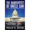 The Bankruptcy of Uncle Sam: Zeroing In On Bipartisan Fiscal Failure - Paperback