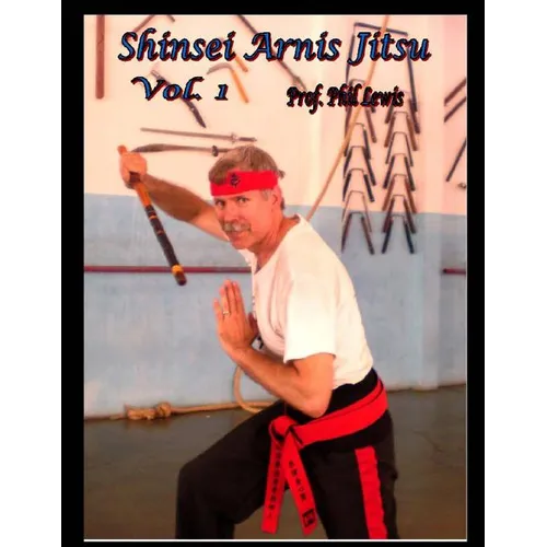 Shinsei Arnis, Vol. 1: Filipino Stick & Knife Fighting - Paperback