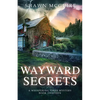 Wayward Secrets: A Whispering Pines Mystery, Book 13 - Paperback