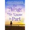 The Things We Know in Part - Paperback