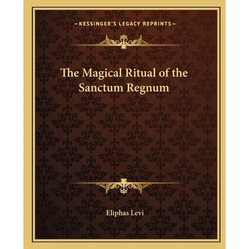 The Magical Ritual of the Sanctum Regnum - Paperback