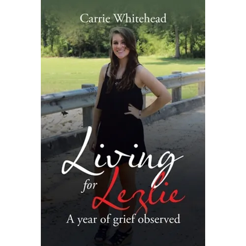 Living for Lezlie: A Year of Grief Observed - Paperback