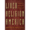 Lived Religion in America: Toward a History of Practice - Paperback