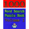 1000 Word Search Puzzle Book Volume 1: The Ultimate Collection of Word Searches in the Universe! - Paperback