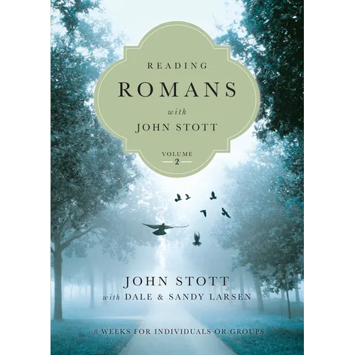 Reading Romans with John Stott: 8 Weeks for Individuals or Groups Volume 2 - Paperback