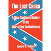 The Lost Cause: A New Southern History of the War of the Confederates - Paperback