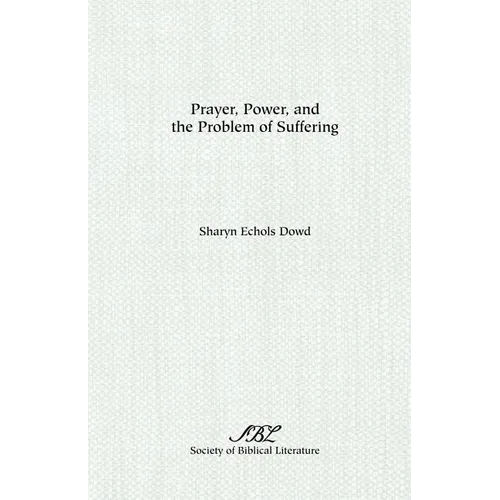 Prayer, Power, and the Problem of Suffering - Paperback