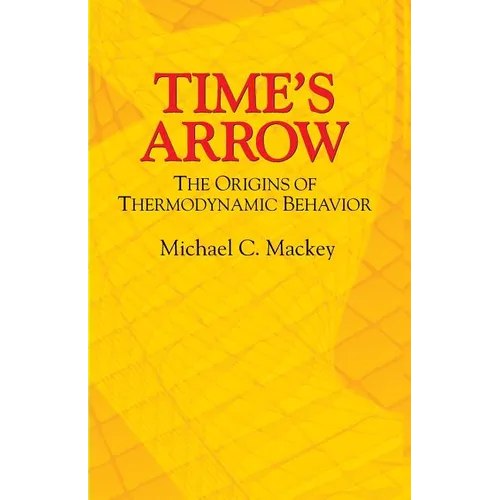 Time's Arrow: The Origins of Thermodynamic Behavior - Paperback