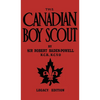 The Canadian Boy Scout (Legacy Edition): The First 1911 Handbook For Scouts In Canada - Hardcover