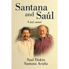 Santana and Saul: A Dual Memoir - Paperback