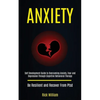 Anxiety: Self Development Guide to Overcoming Anxiety, Fear and Depression Through Cognitive Behavioral Therapy (Be Resilient and Recover From Ptsd) - Paperback