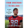 From Underdog to Bulldog: My Journey as a College Football Walk-On - Paperback