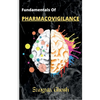 Fundamentals of Pharmacovigilance: A complete guide for Freshers to crack any technical interviews - Paperback