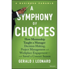 A Symphony of Choices: How Mentorship Taught a Manager Decision-Making, Project Management and Workplace Engagement -- And Saved a Concert Season - Hardcover