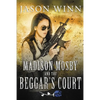 Madison Mosby and the Beggar's Court - Paperback