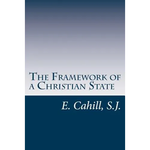 The Framework of a Christian State: An Introduction to Social Science - Paperback