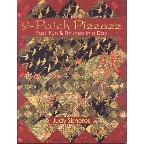 9-Patch Pizzazz- Print-On-Demand Edition: Fast, Fun, & Finished in a Day - Paperback