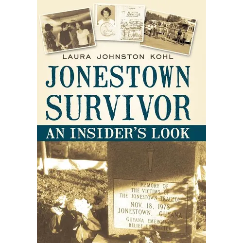 Jonestown Survivor: An Insider's Look - Hardcover