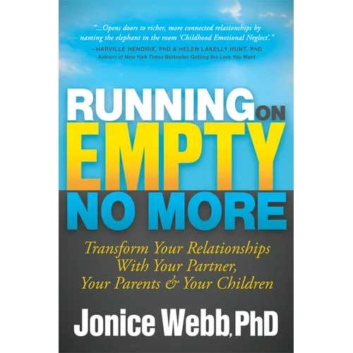 Running on Empty No More: Transform Your Relationships with Your Partner, Your Parents and Your Children - Paperback