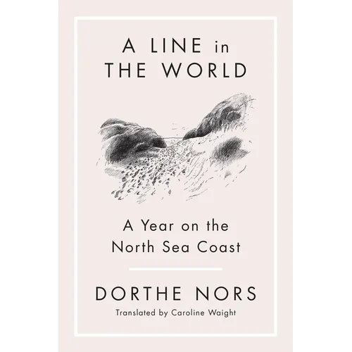 A Line in the World: A Year on the North Sea Coast - Paperback