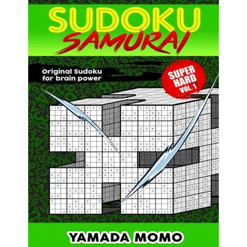Sudoku Samurai Super Hard: Original Sudoku For Brain Power Vol. 1: Include 100 Puzzles Sudoku Samurai Super Hard Level - Paperback