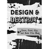 Design & Destroy: Draw, Paint, Rip, and Ruin This Book - Paperback