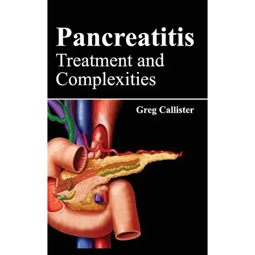 Pancreatitis: Treatment and Complexities - Hardcover