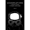 unremarkable girl's lullaby: a collection of poetry for sleepless, starless nights - Paperback