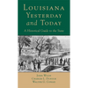 Louisana, Yesterday and Today: A Historical Guide to the State - Paperback