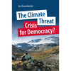 The Climate Threat. Crisis for Democracy? - Hardcover