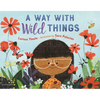 A Way with Wild Things - Hardcover