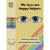 My Eyes are Happy Helpers - Hardcover