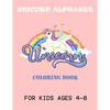 unicorn alphabet book for kids ages 4-8: a fun kids workbook unicorn activity book for girl for learning alphbet -alphabet books - Paperback