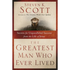 The Greatest Man Who Ever Lived: Secrets for Unparalleled Success from the Life of Jesus - Paperback