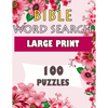 BIBLE WORD SEARCH LARGE PRINT 100 puzzles: Powerful Beautiful Bible - Paperback