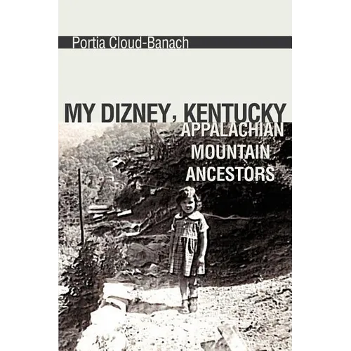 My Dizney, Kentucky Appalachian Mountain Ancestors - Paperback