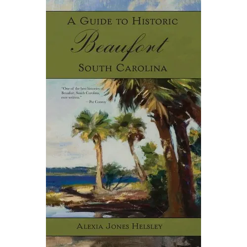 A Guide to Historic Beaufort, South Carolina - Hardcover