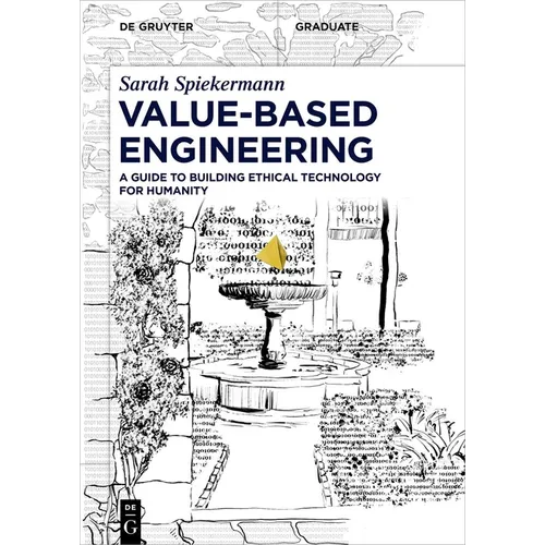 Value-Based Engineering: A Guide to Building Ethical Technology for Humanity - Paperback