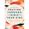 The One Year Praying Through the Bible for Your Kids - Paperback